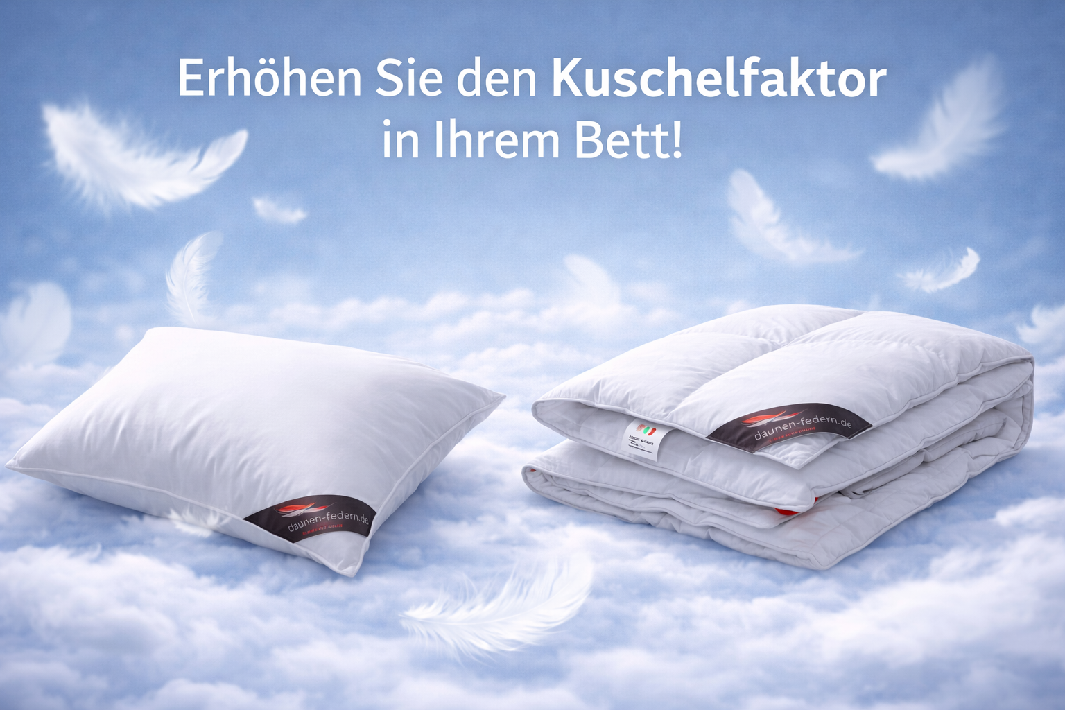 Im Bett den Kuschelfaktor erhöhen mit Daunen und Federn gefüllten Bettwaren